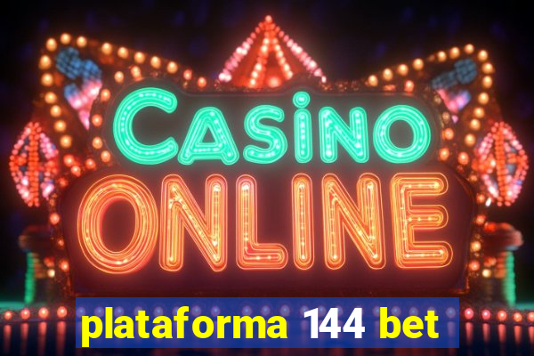 plataforma 144 bet