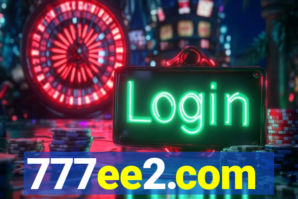 777ee2.com