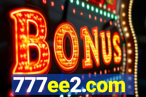 777ee2.com