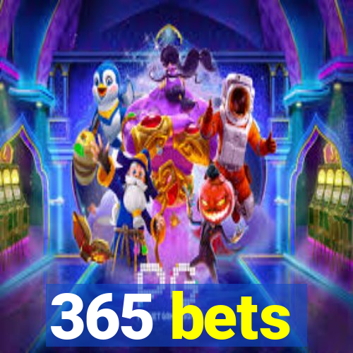 365 bets
