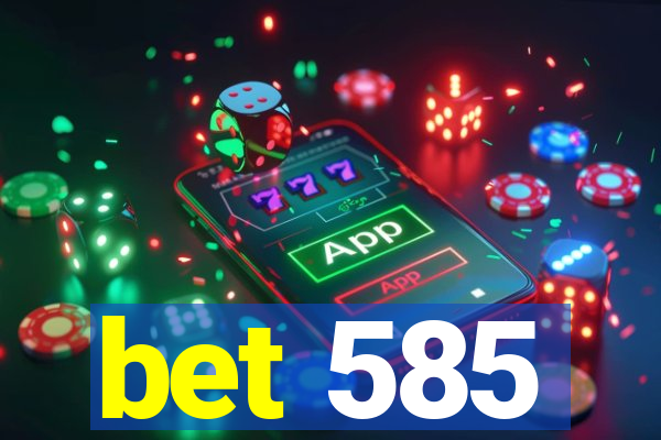 bet 585