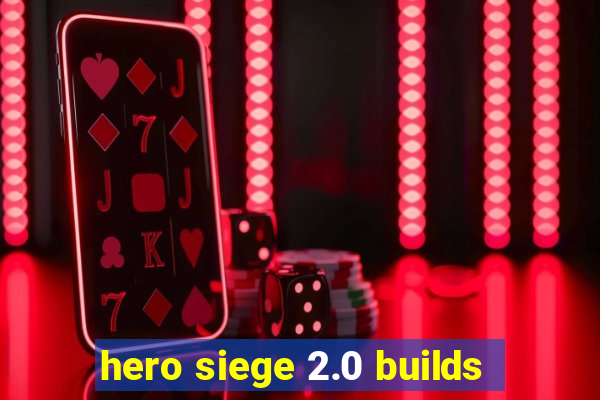 hero siege 2.0 builds