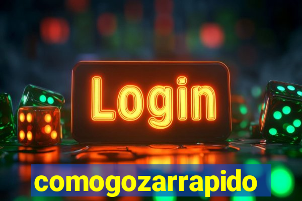 comogozarrapido