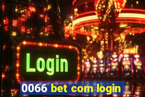 0066 bet com login
