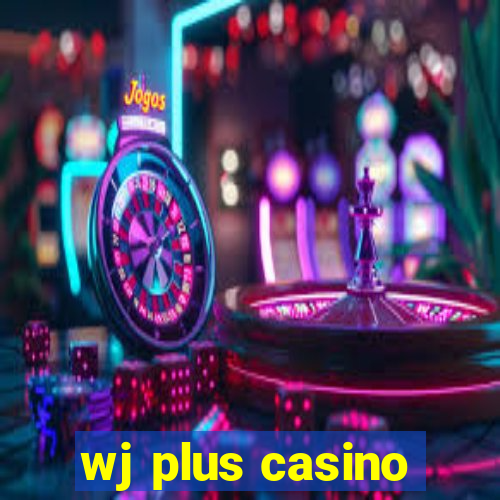 wj plus casino