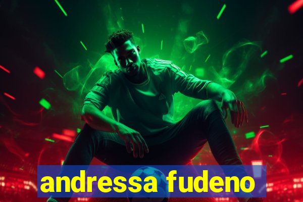 andressa fudeno