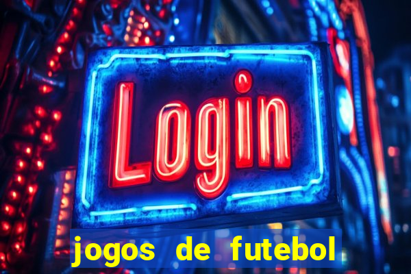 jogos de futebol com dinheiro infinito