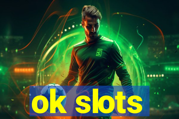 ok slots