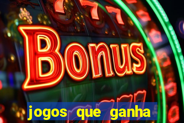 jogos que ganha dinheiro de verdade sem pagar nada