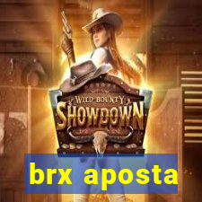 brx aposta