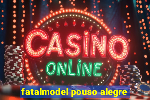 fatalmodel pouso alegre