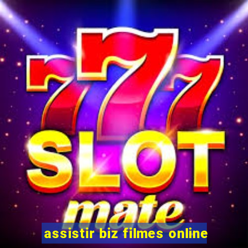assistir biz filmes online