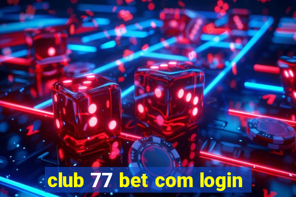 club 77 bet com login