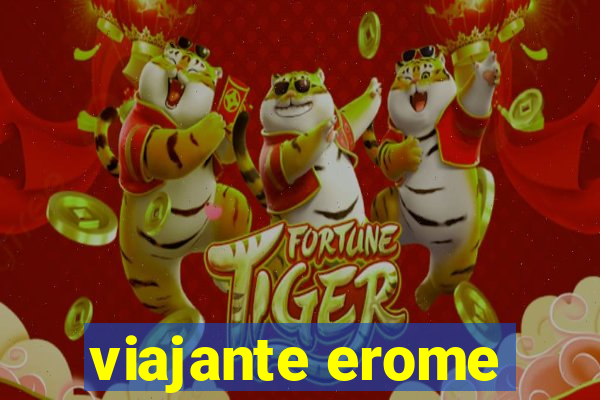 viajante erome