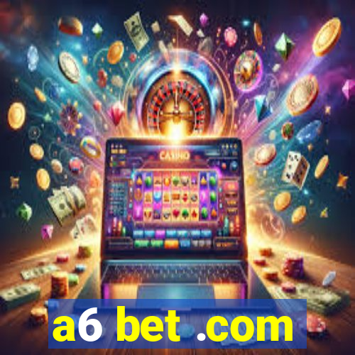 a6 bet .com