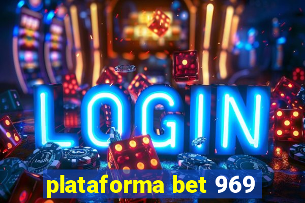 plataforma bet 969
