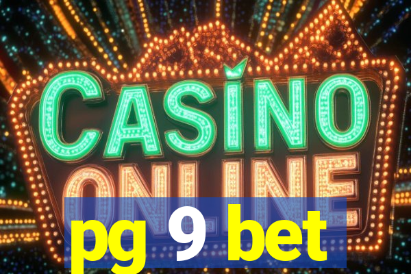 pg 9 bet