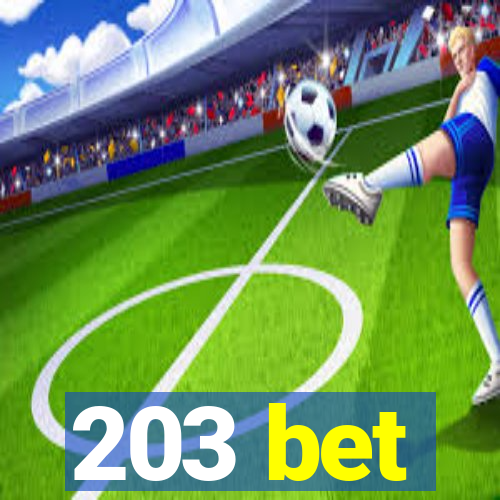 203 bet