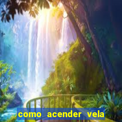 como acender vela no cruzeiro