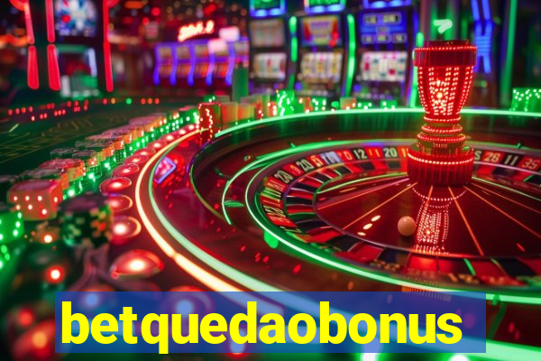 betquedaobonus