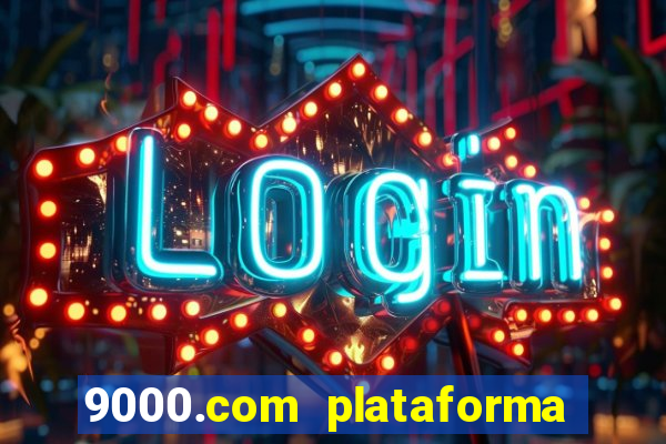 9000.com plataforma de jogos