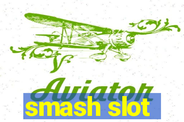 smash slot