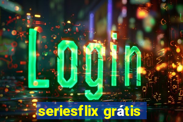 seriesflix grátis