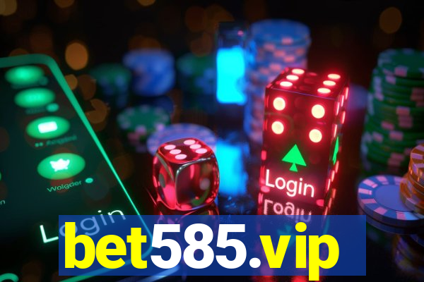 bet585.vip