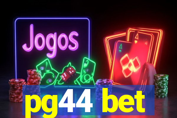 pg44 bet
