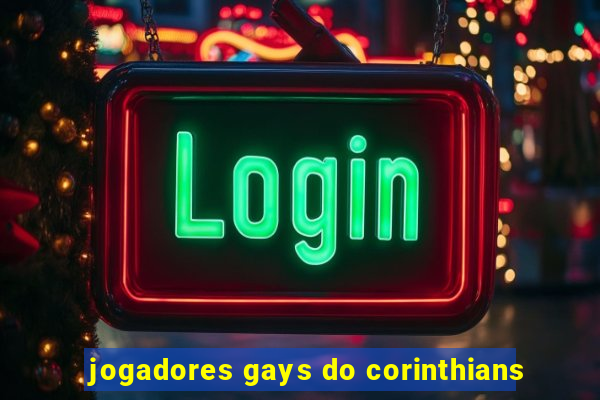 jogadores gays do corinthians
