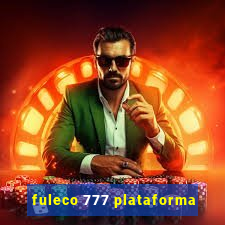 fuleco 777 plataforma