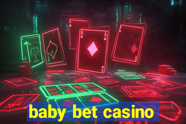 baby bet casino