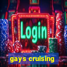 gays cruising