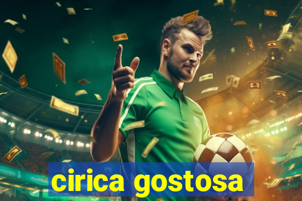 cirica gostosa