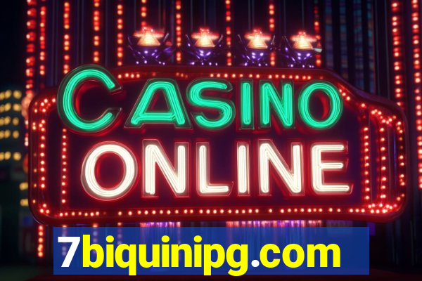 7biquinipg.com