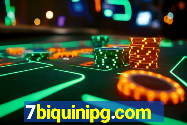 7biquinipg.com