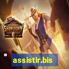 assistir.bis