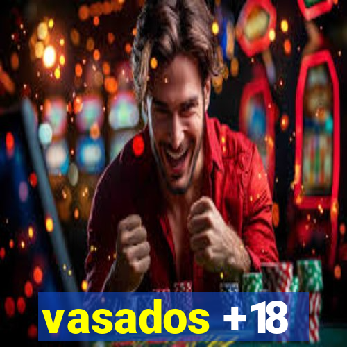 vasados +18