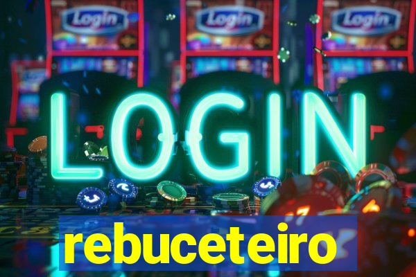 rebuceteiro