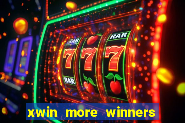 xwin more winners more fun