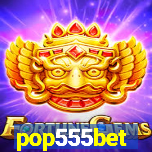 pop555bet