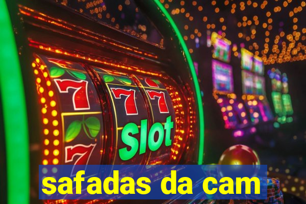 safadas da cam