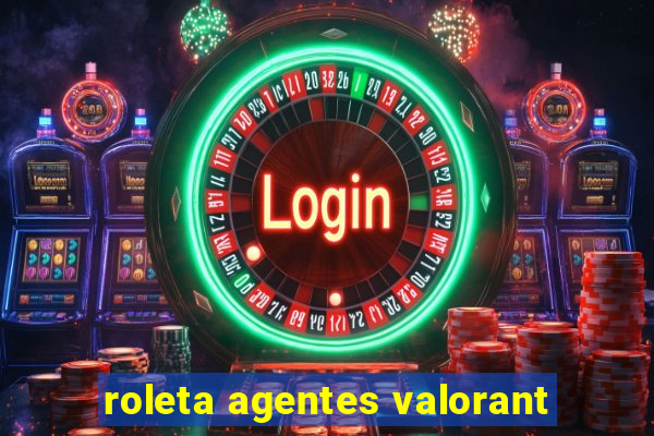 roleta agentes valorant