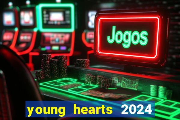 young hearts 2024 assistir online grátis