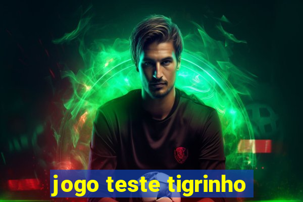 jogo teste tigrinho