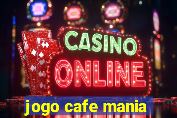 jogo cafe mania