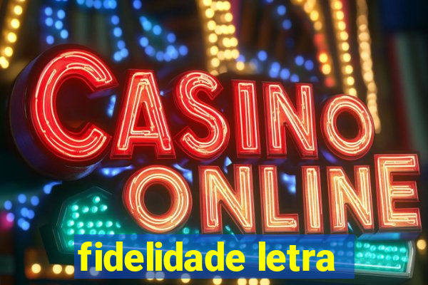 fidelidade letra