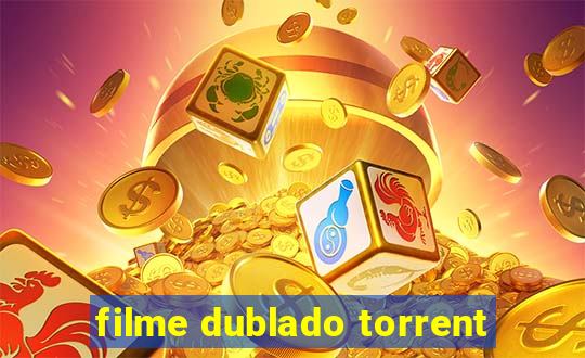 filme dublado torrent