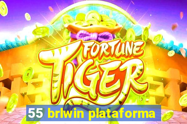 55 brlwin plataforma