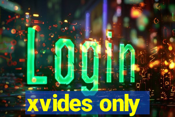 xvides only